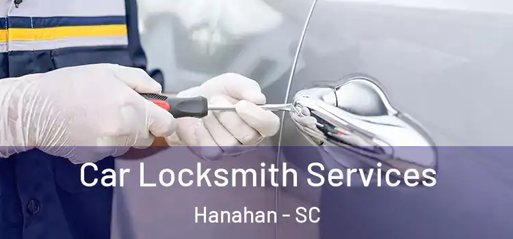 Car Locksmith Services Hanahan - SC