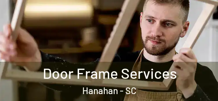 Door Frame Services Hanahan - SC
