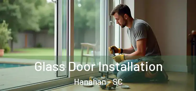  Glass Door Installation Hanahan - SC