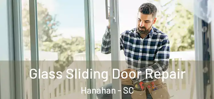 Glass Sliding Door Repair Hanahan - SC