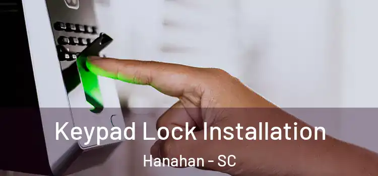 Keypad Lock Installation Hanahan - SC